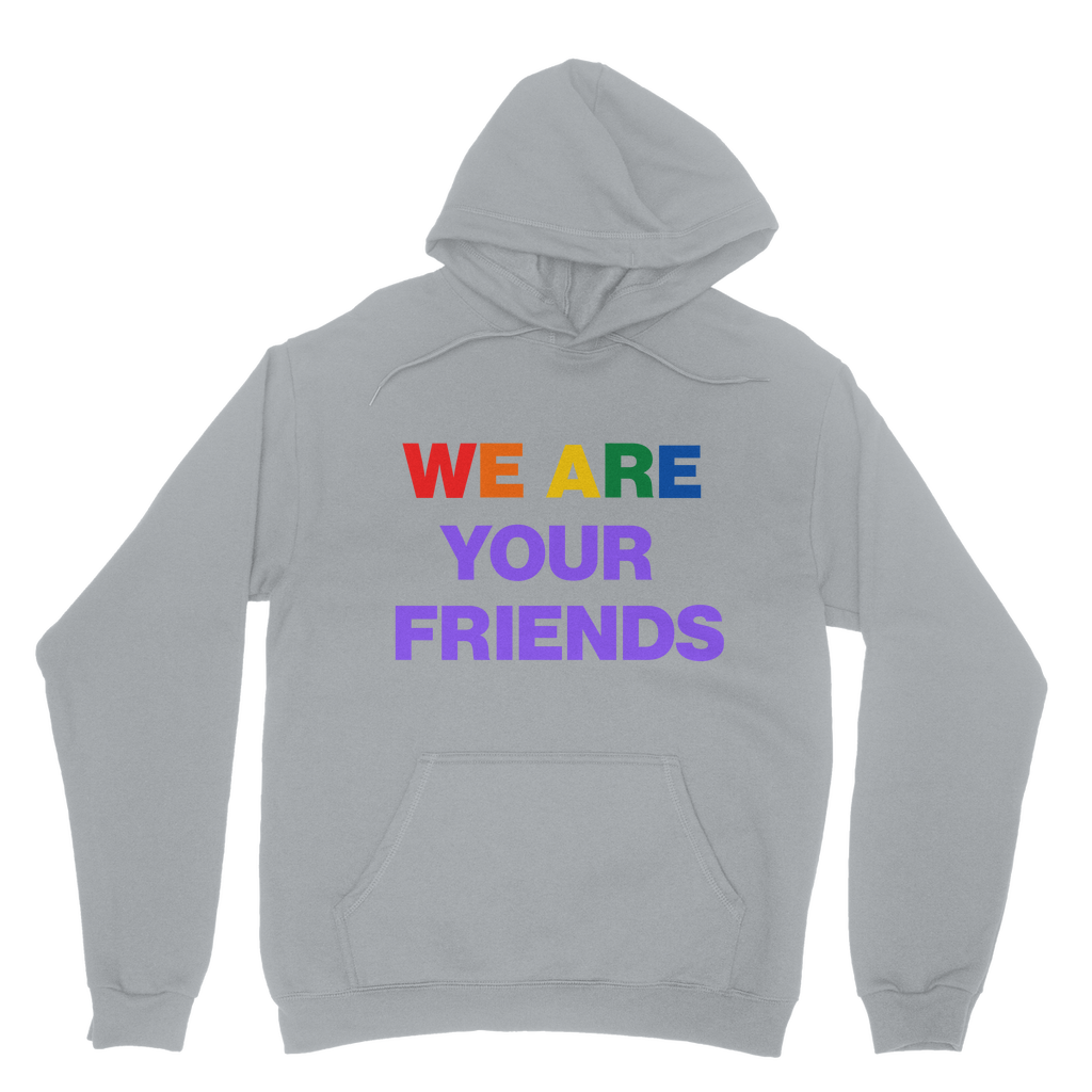 We Are Your Friends Organic Hoodie