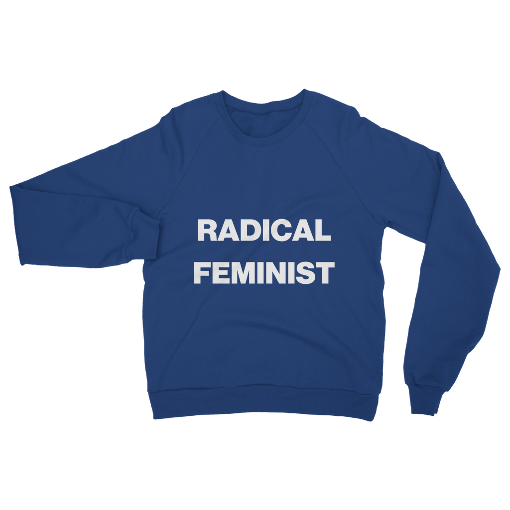 Radical Feminist Organic Sweatshirt