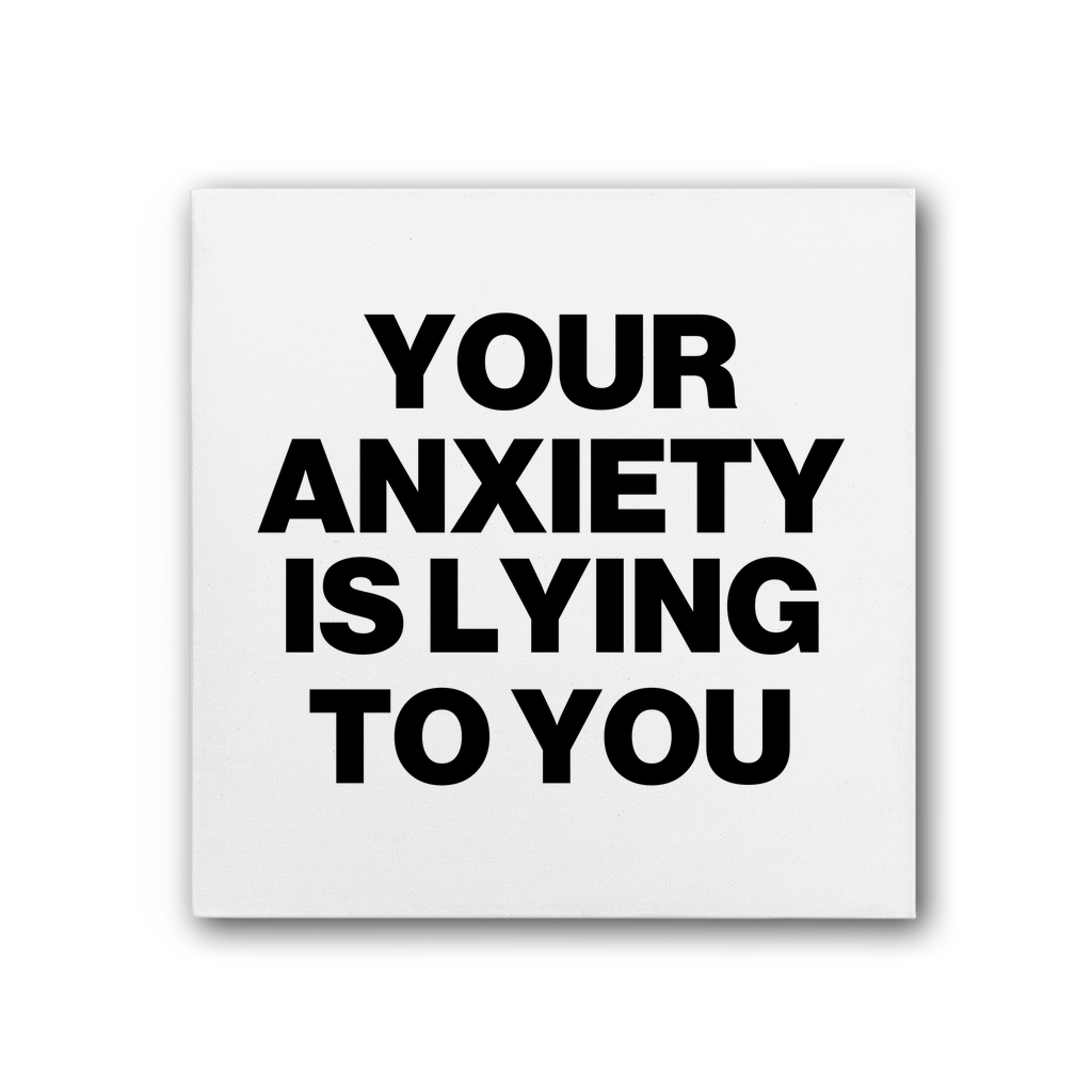 Your Anxiety Is Lying To You Premium Stretched Canvas