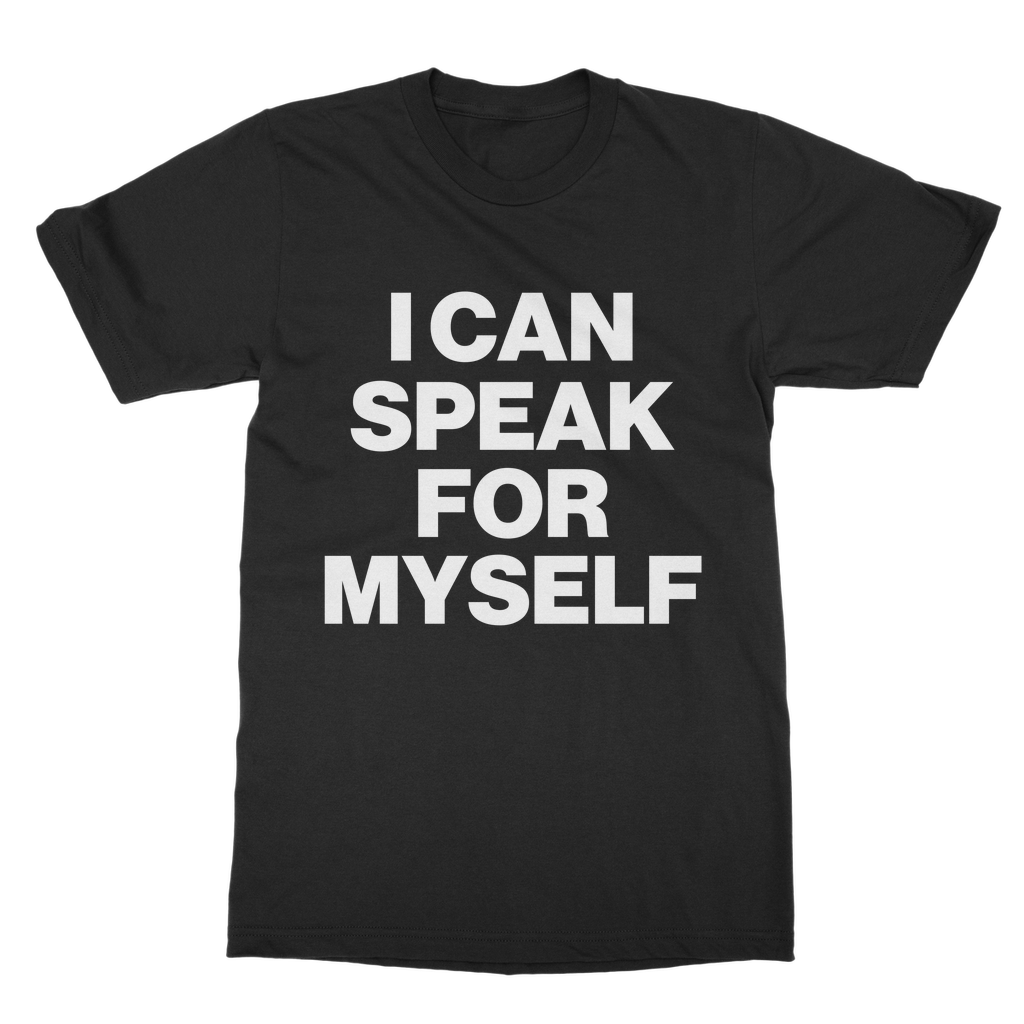I Can Speak For Myself Organic T-Shirt