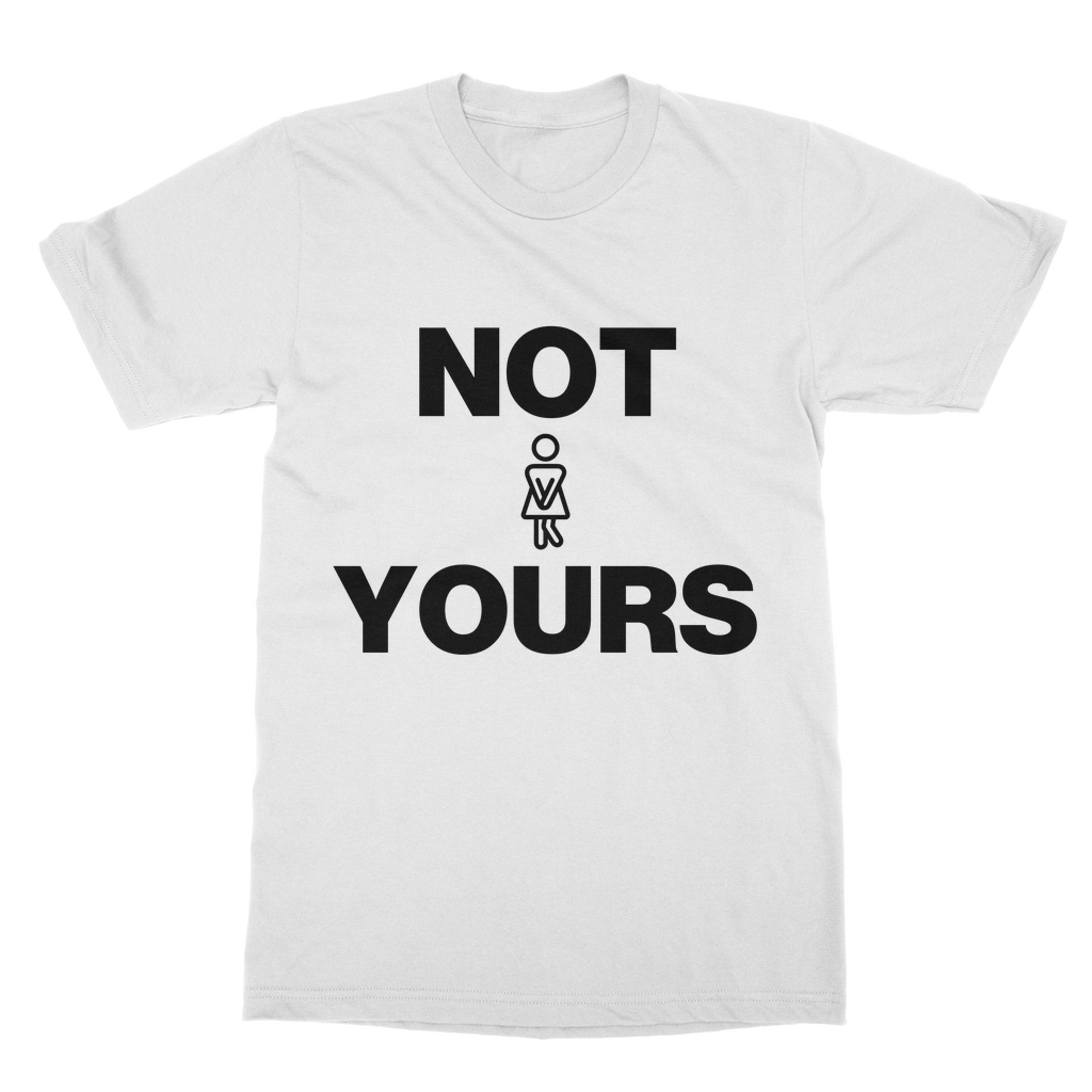 Not Yours Organic T-Shirt