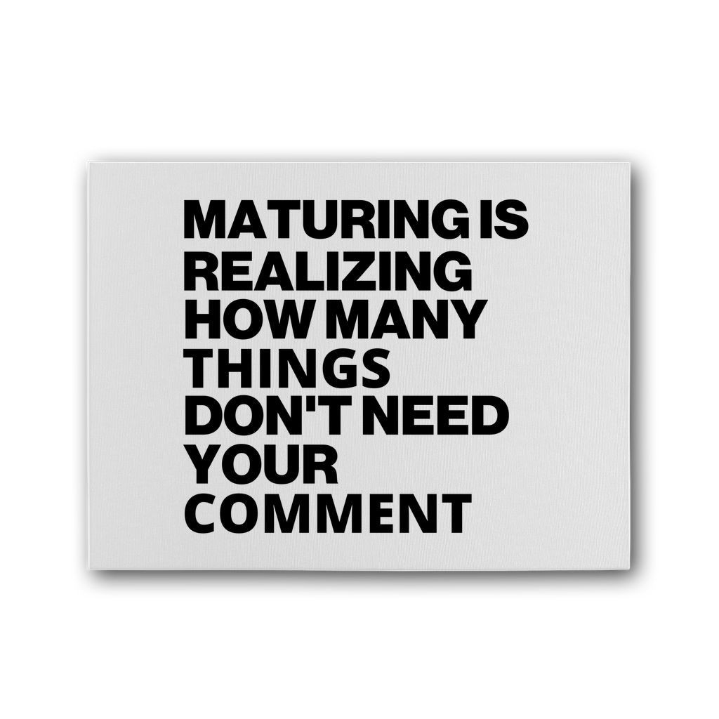 Maturing Is Realizing... Premium Stretched Canvas