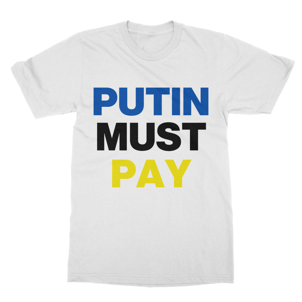 Putin Must Pay Organic T-Shirt