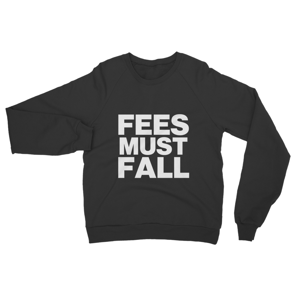 Fees Must Fall Organic Sweatshirt