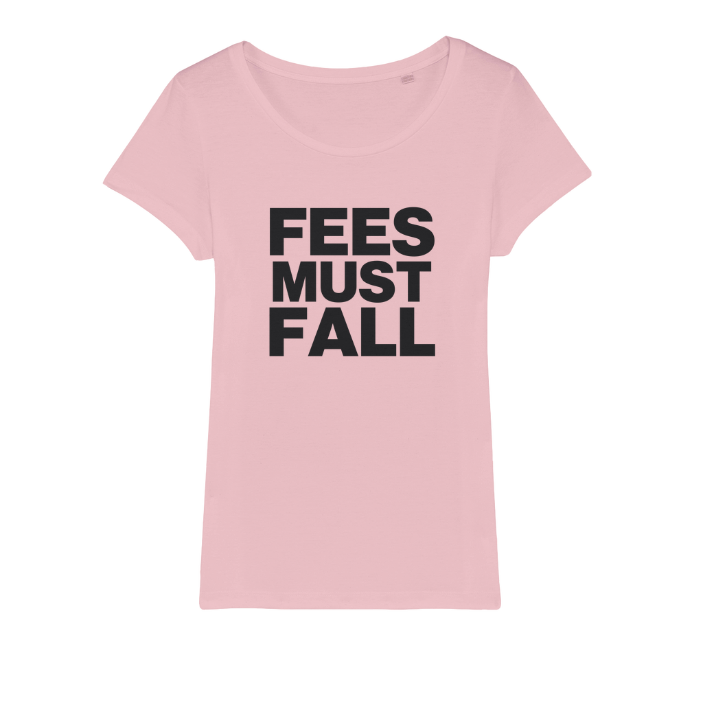 Fees Must Fall Organic Women's T-Shirt