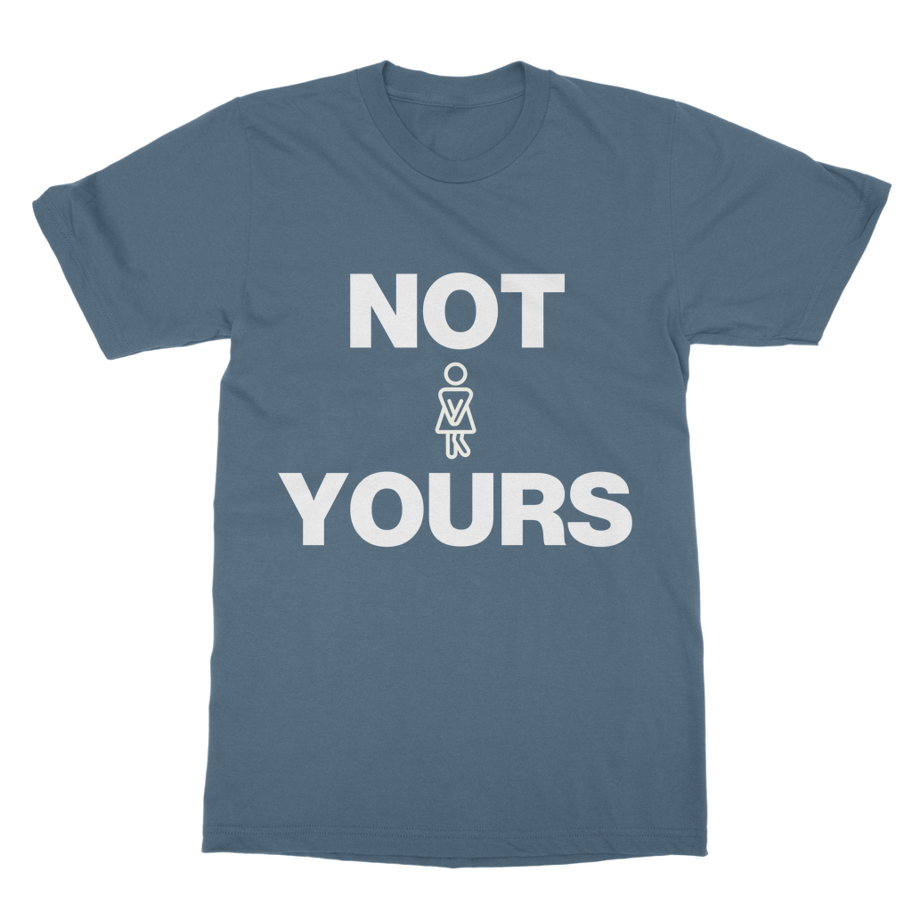 Not Yours Organic T-Shirt