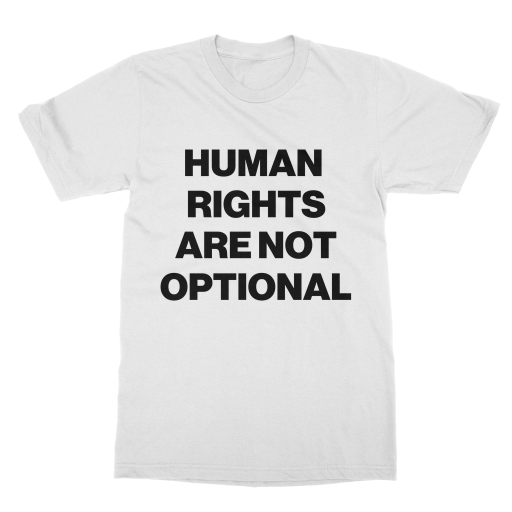 Human Rights Are Not Optional Organic T-Shirt