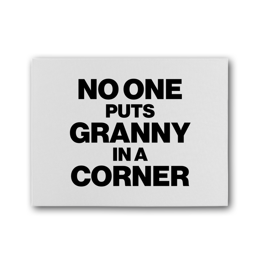 No One Puts Granny In a Corner Premium Stretched Canvas