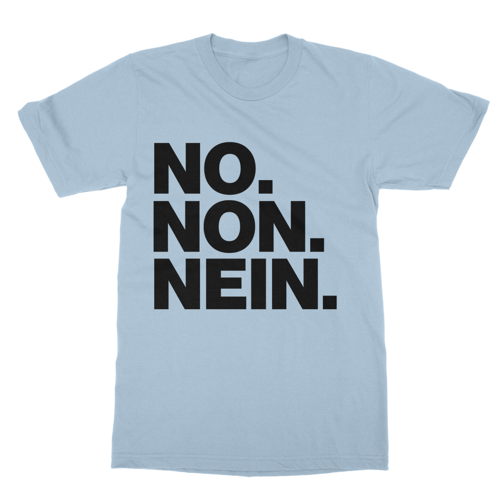 No. Non. Nein. Organic T-Shirt
