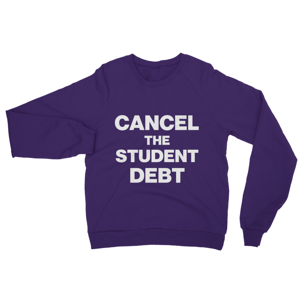 Cancel The Student Debt Organic Sweatshirt