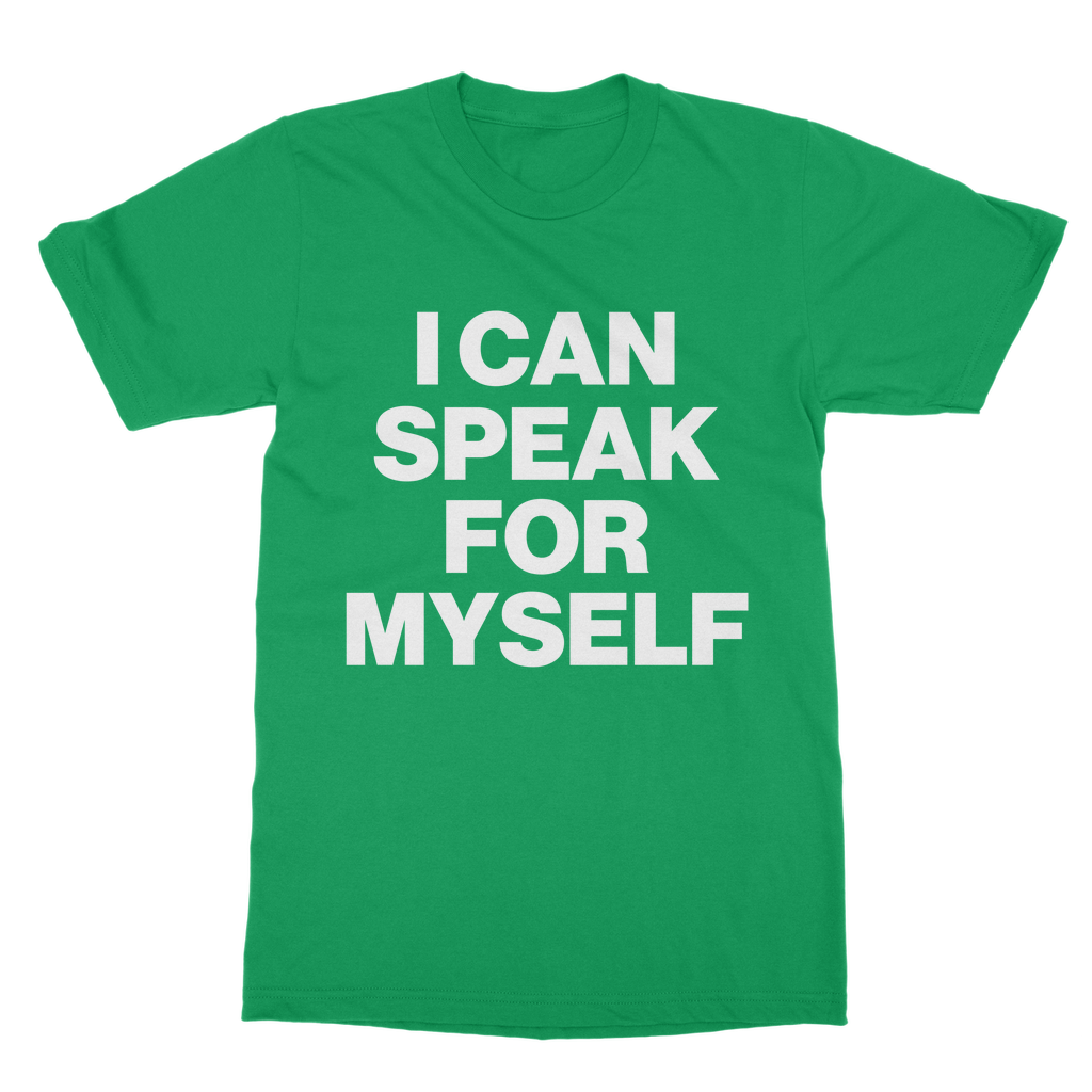 I Can Speak For Myself Organic T-Shirt