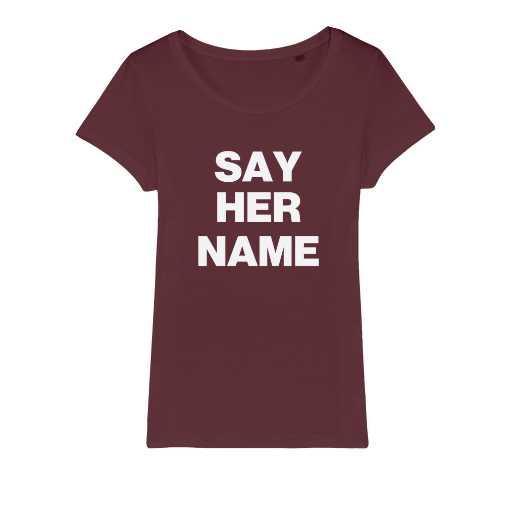 Say Her Name Organic Women's T-Shirt
