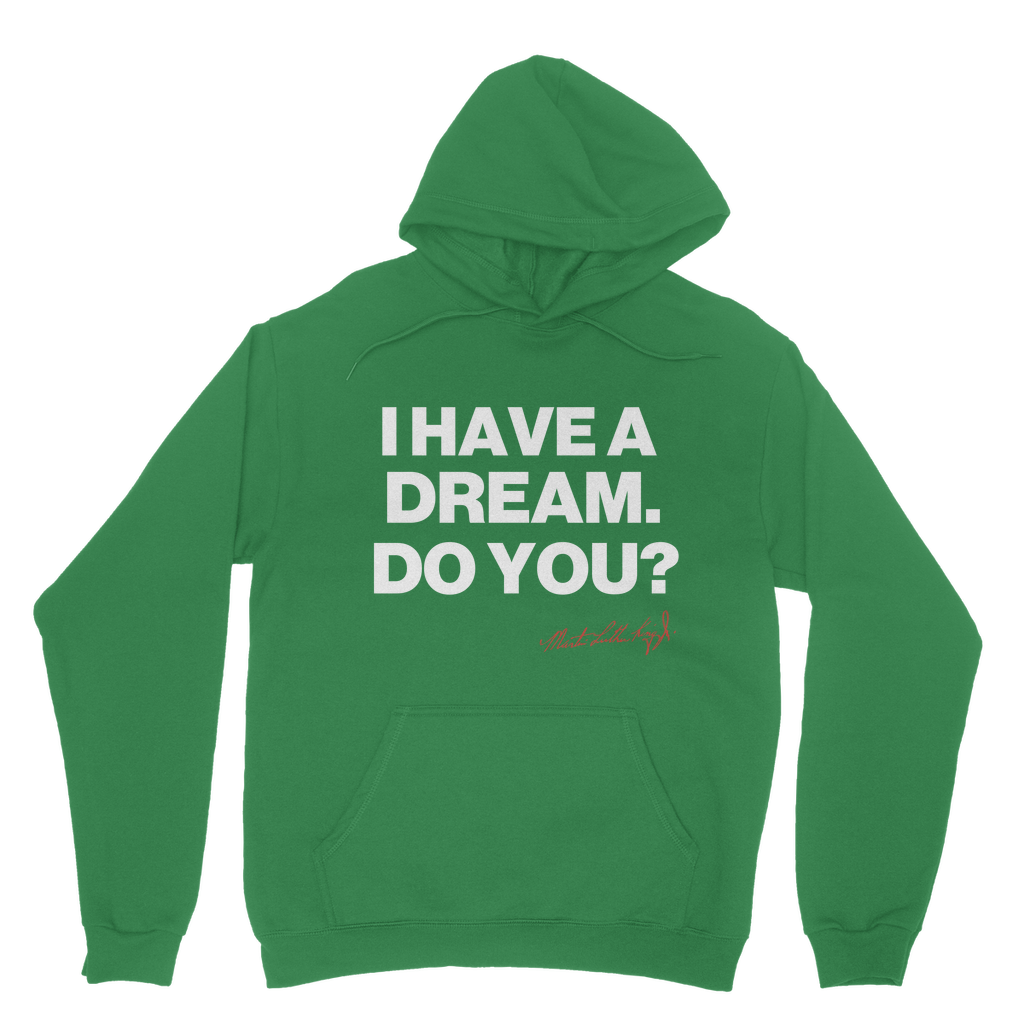 I Have a Dream Organic Hoodie
