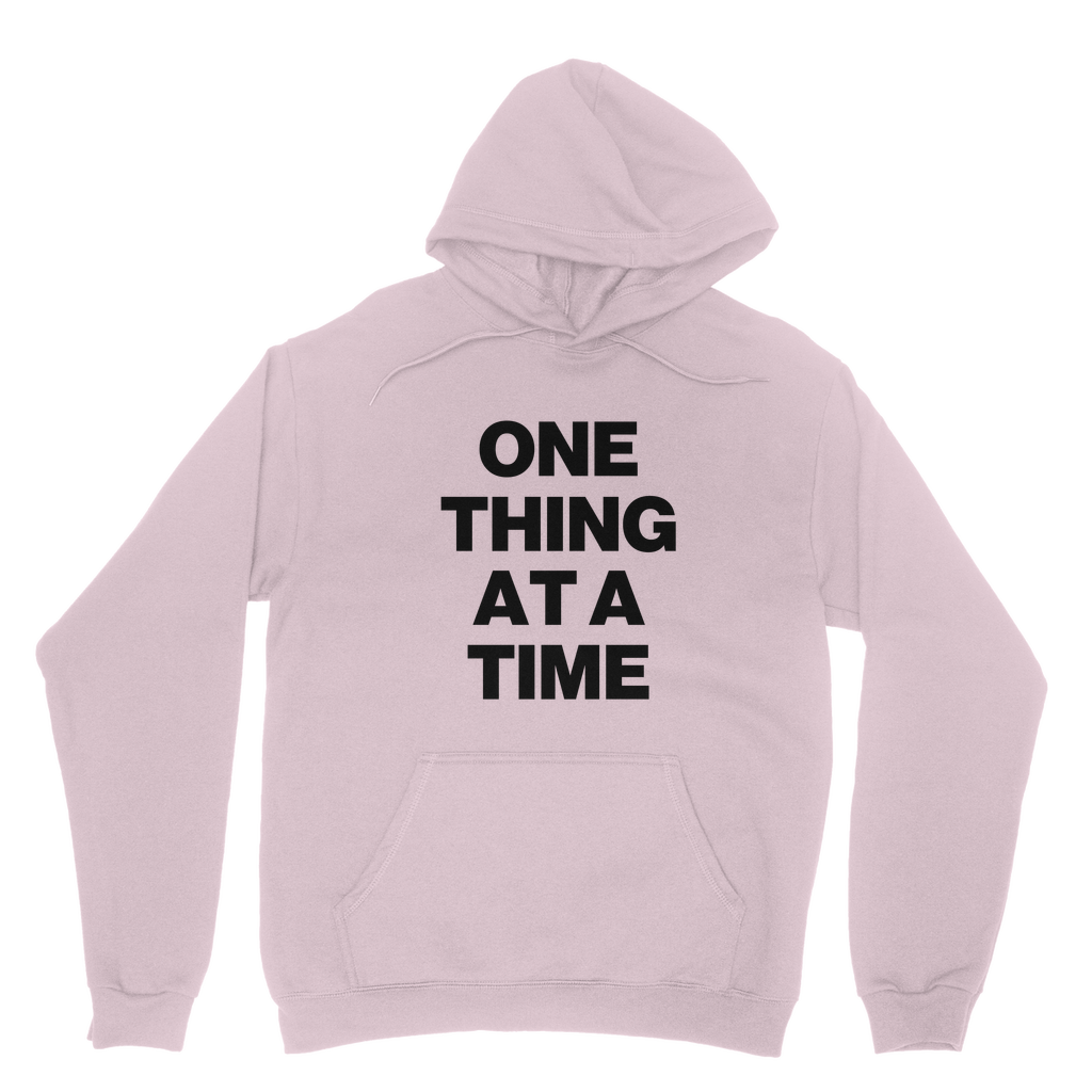 One Thing At A Time Organic Hoodie