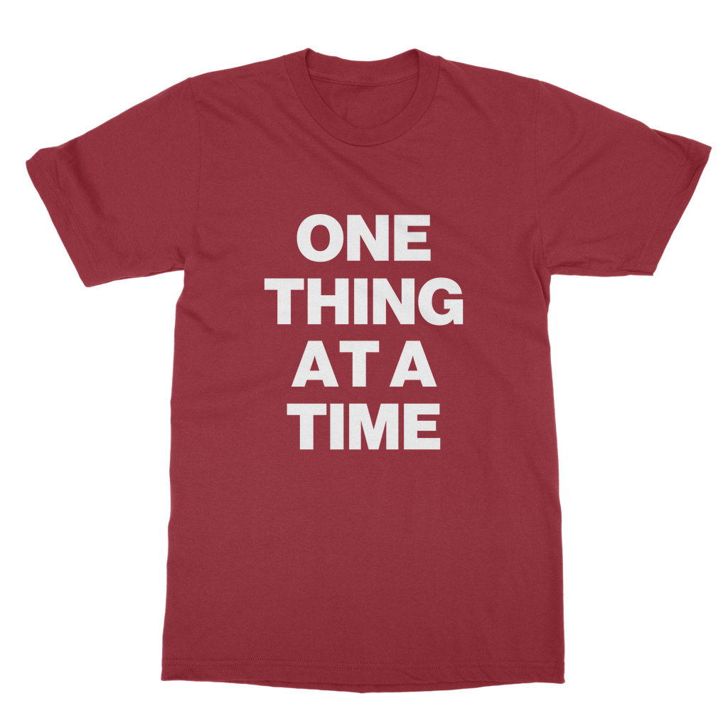 One Thing At A Time Organic T-Shirt