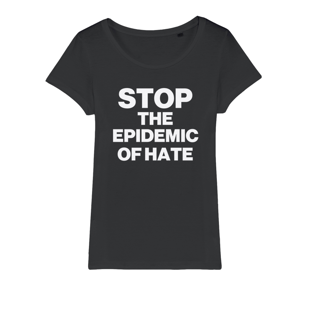 Stop The Epidemic Of Hate Organic Women's T-Shirt