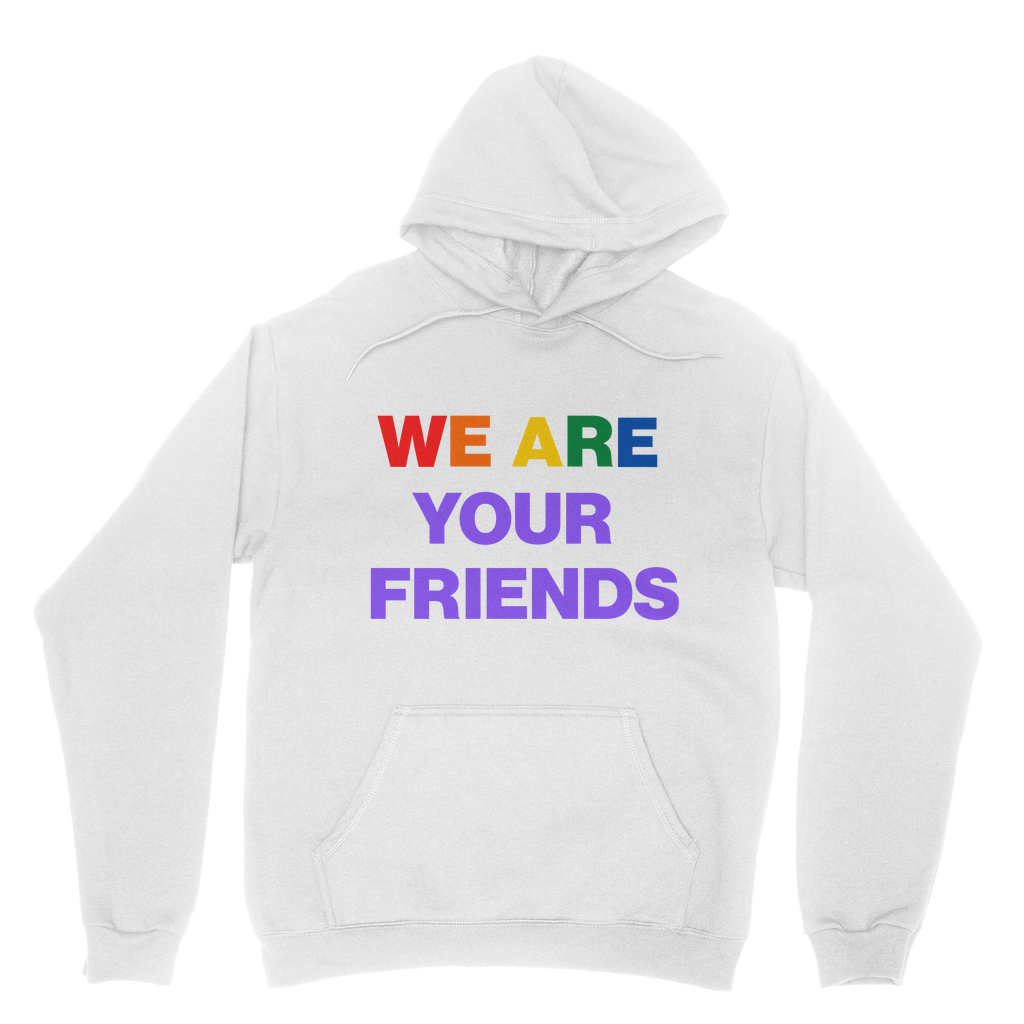 We Are Your Friends Organic Hoodie