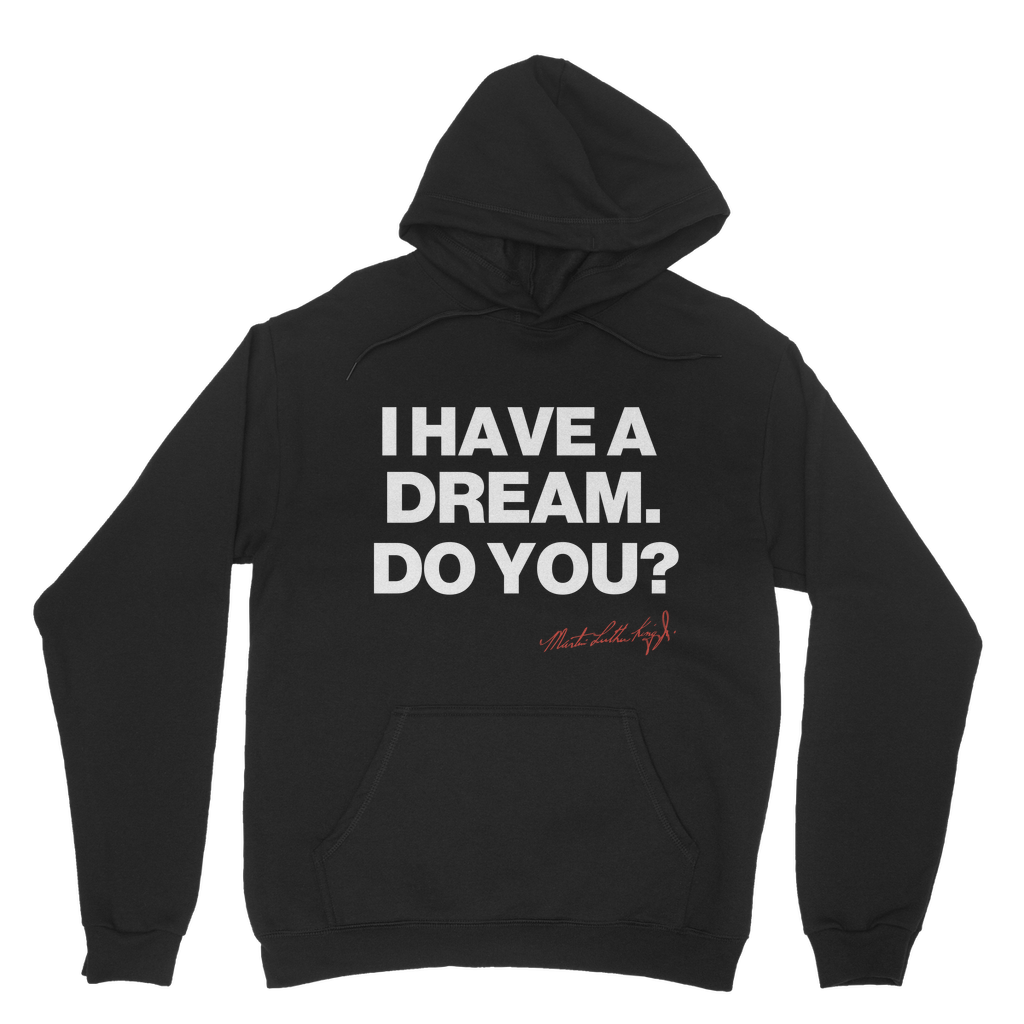 I Have a Dream Organic Hoodie