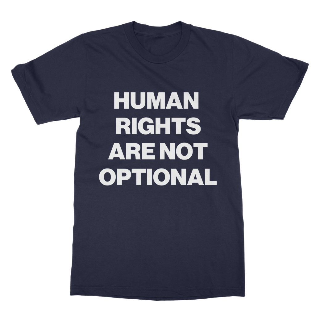 Human Rights Are Not Optional Organic T-Shirt