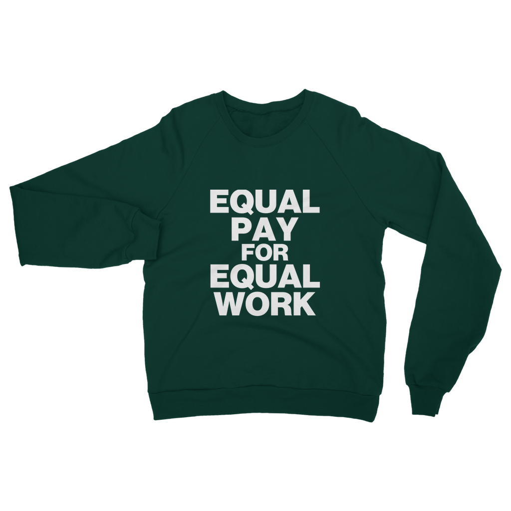 Equal Pay For Equal Work Organic Sweatshirt
