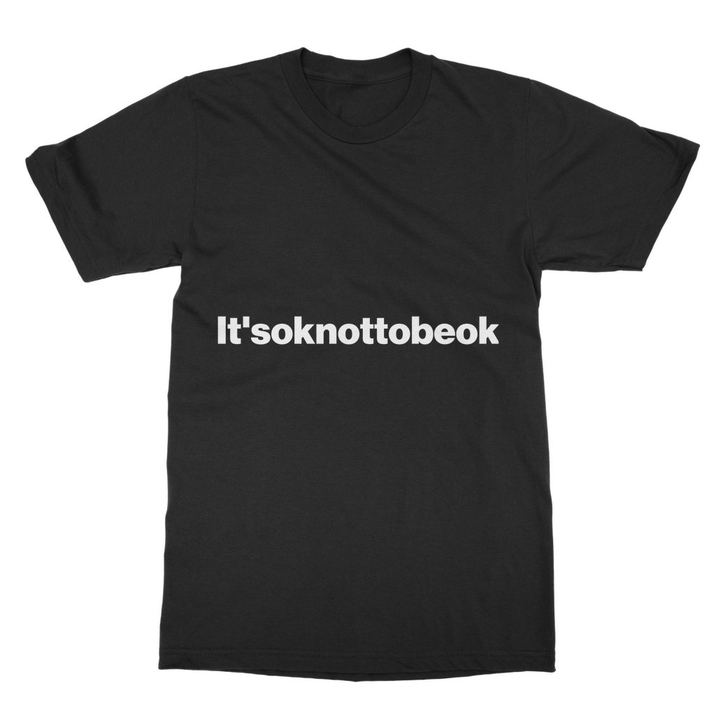 It'soknottobeok Organic T-Shirt