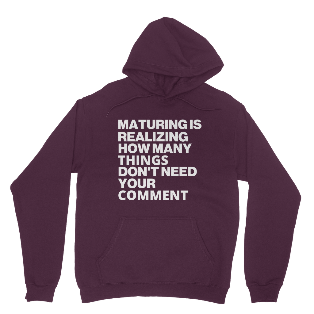Maturing Is Realizing... Organic Hoodie