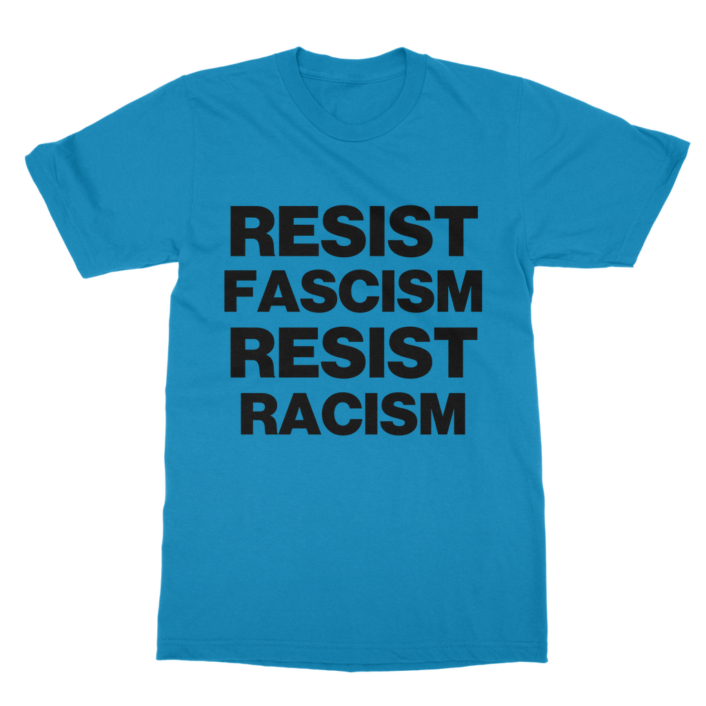 Resist Fascism Resist Racism Organic T-Shirt