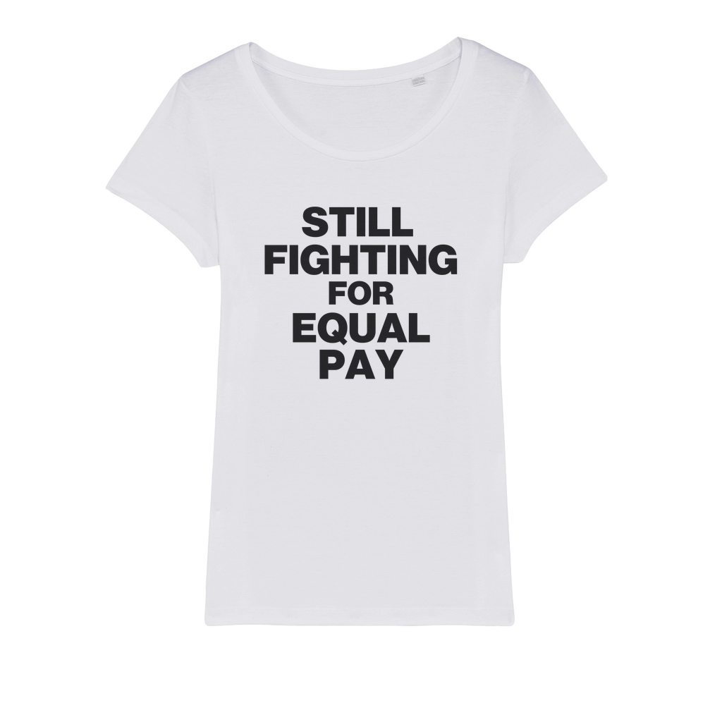 Still Fighting For Equal Pay Organic Women's T-Shirt