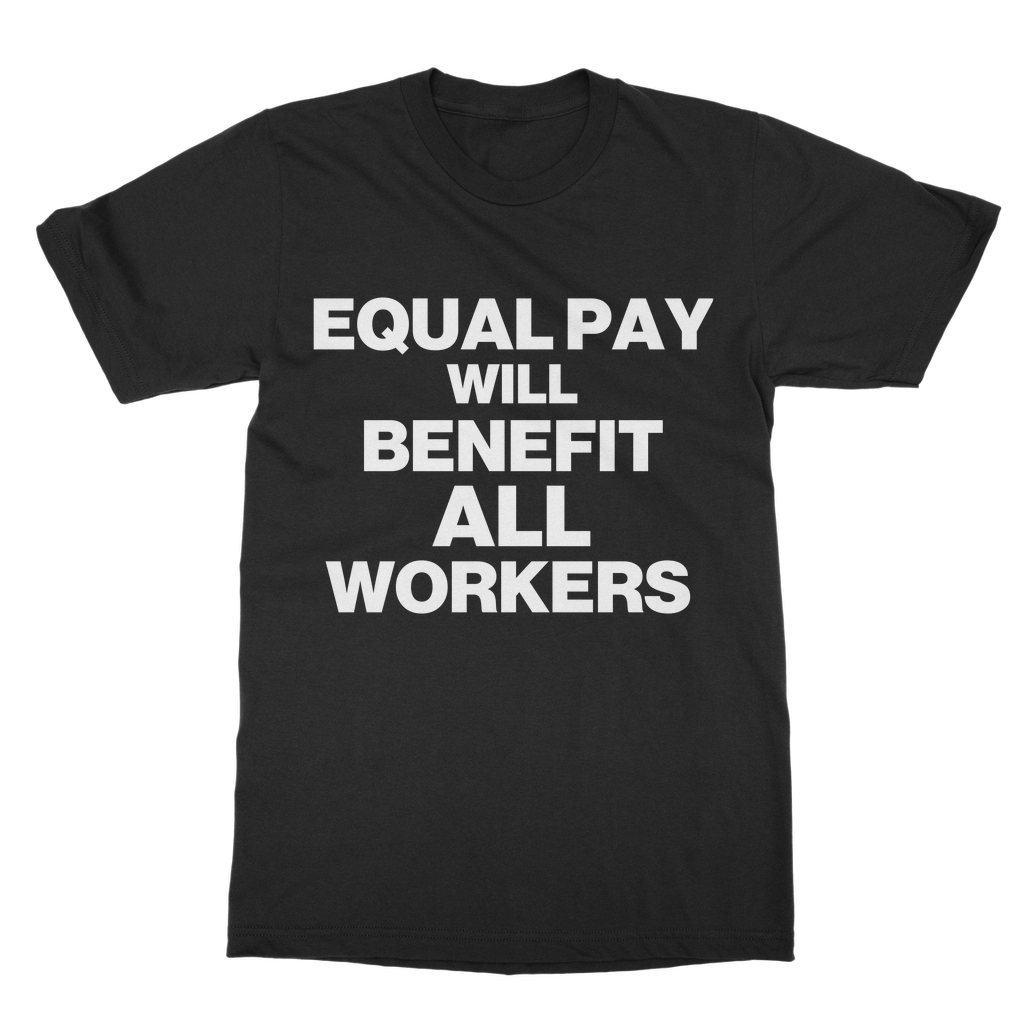 Equal Pay Will Benefit All Workers Organic T-Shirt