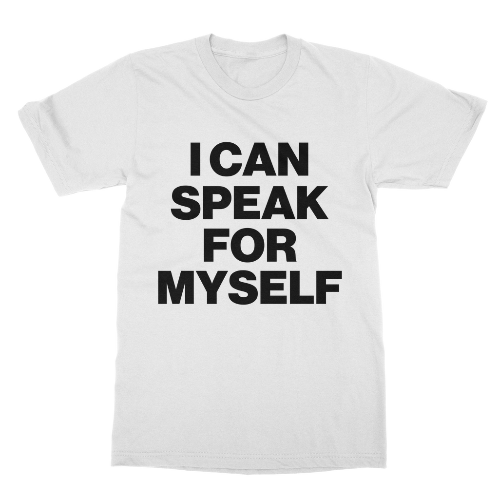 I Can Speak For Myself Organic T-Shirt