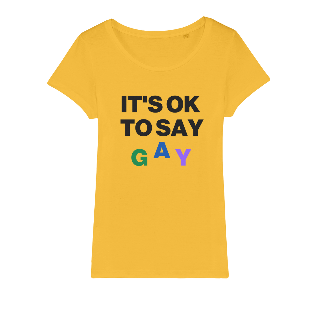 It's Ok To Say Gay Organic Women's T-Shirt