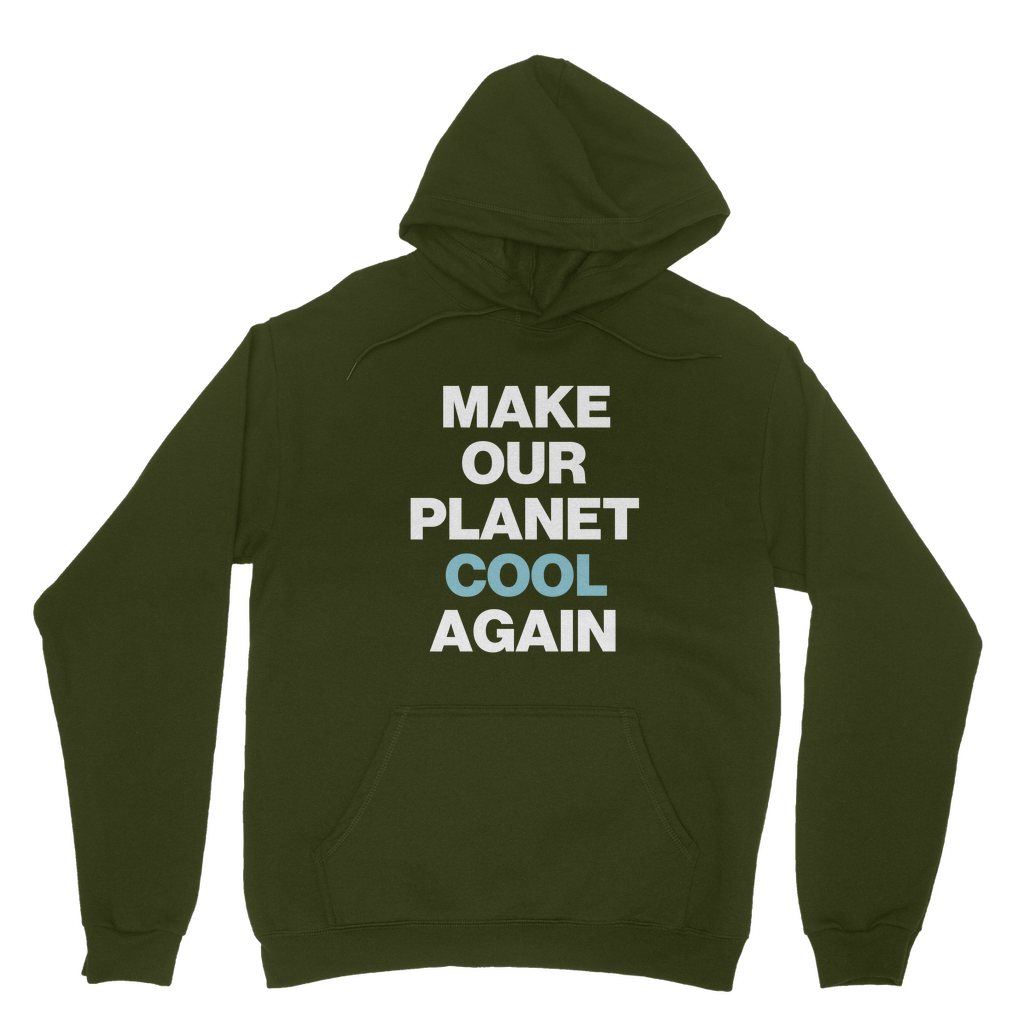 Make Our Planet Cool Again Organic Hoodie