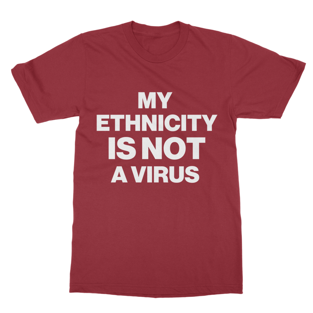 My Ethnicity Is Not A Virus Organic T-Shirt