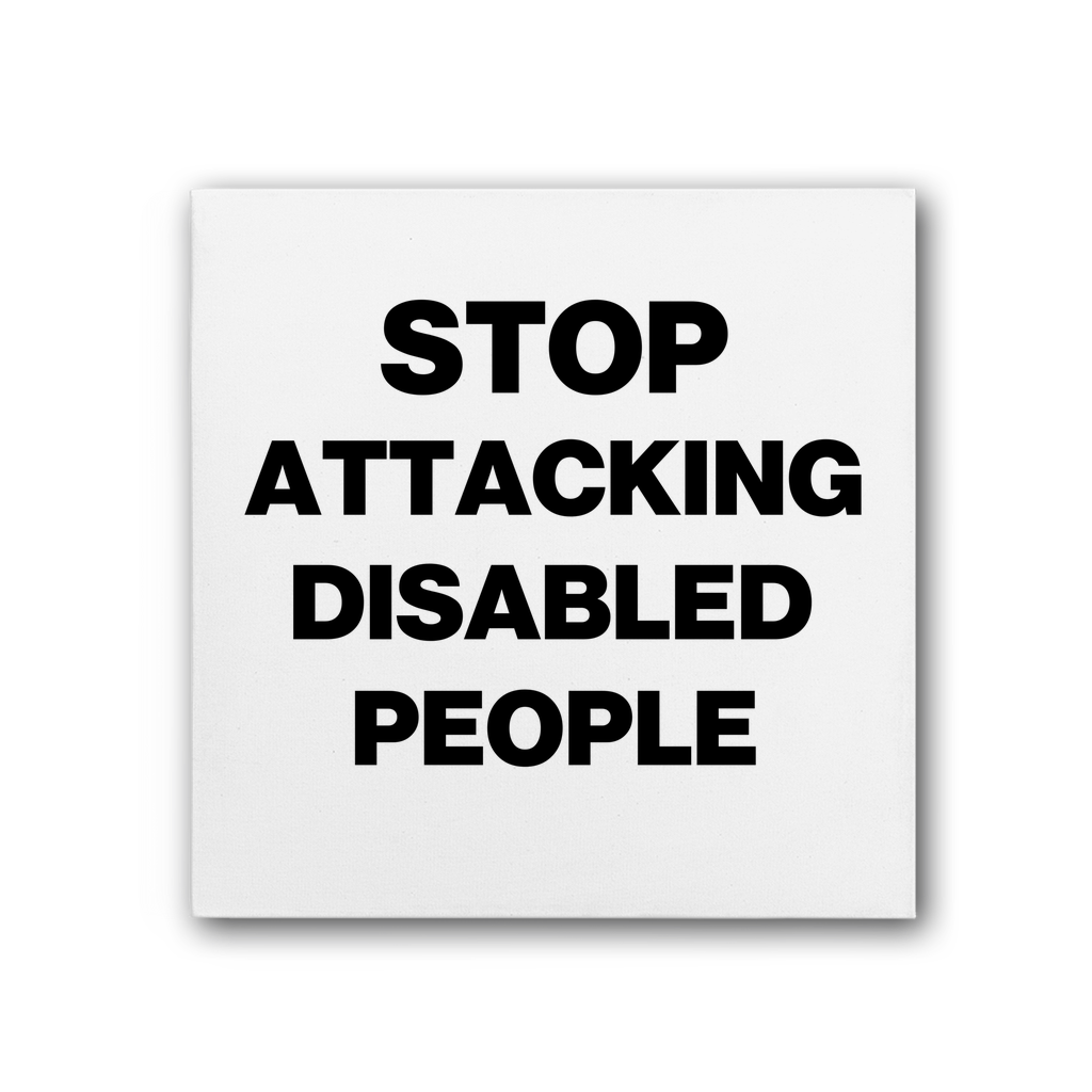Stop Attacking Disabled People Premium Stretched Canvas