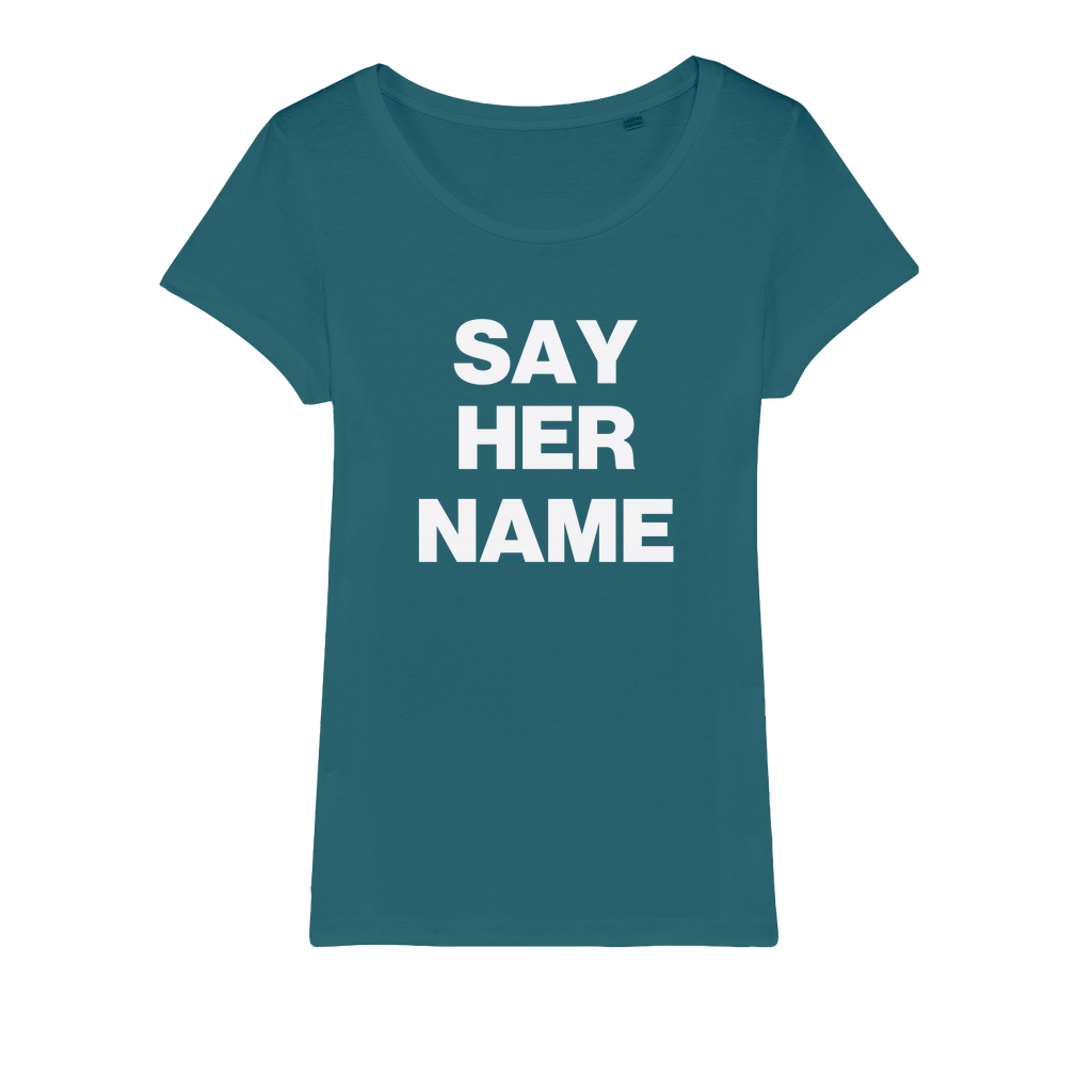 Say Her Name Organic Women's T-Shirt