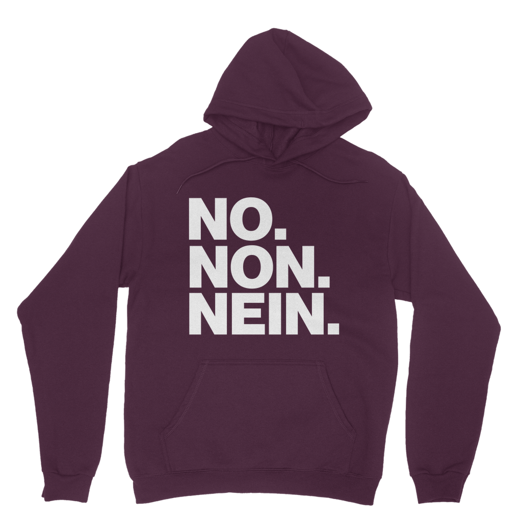 No. Non. Nein. Organic Hoodie