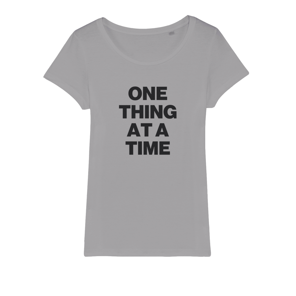 One Thing At A Time Organic Women's T-Shirt