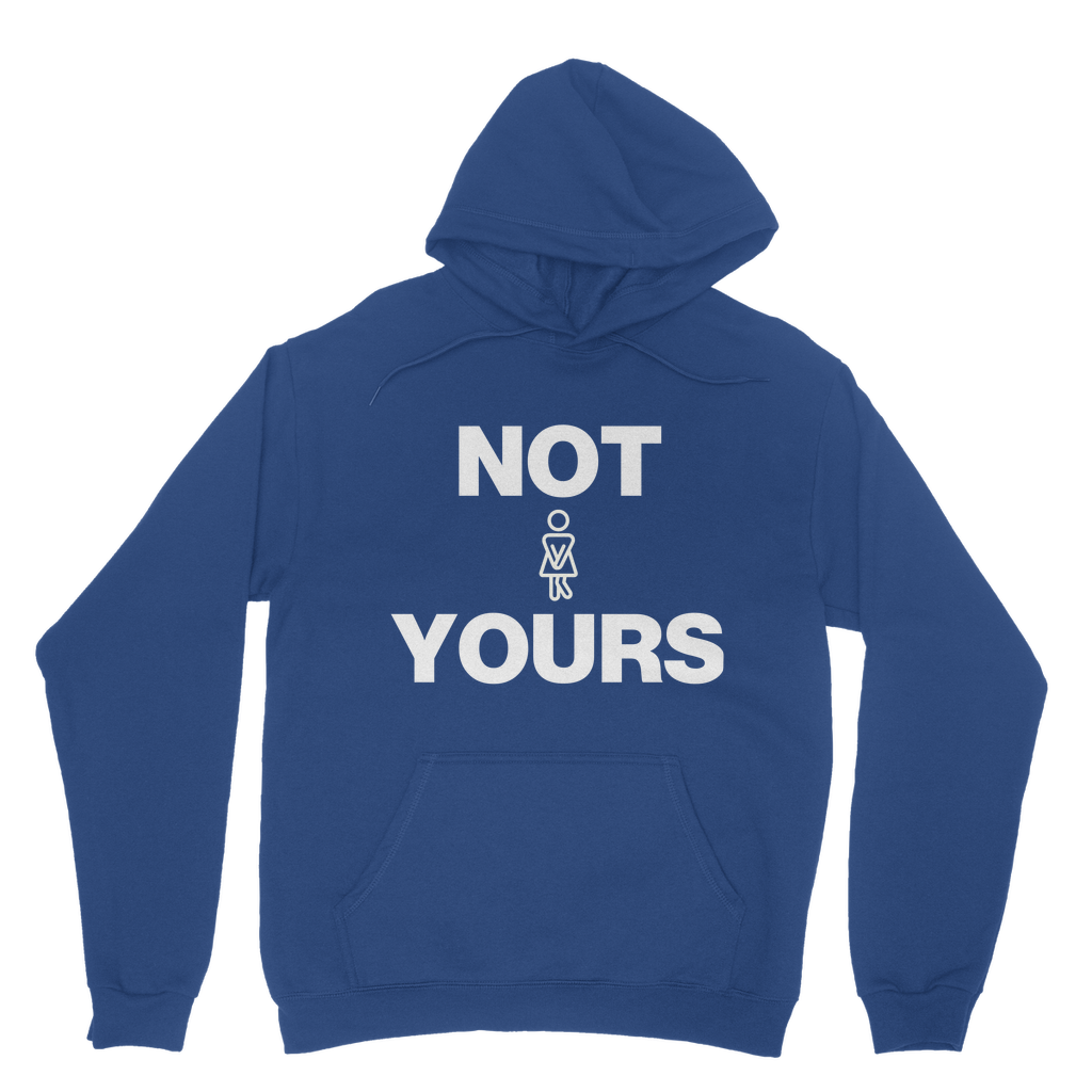 Not Yours Organic Hoodie