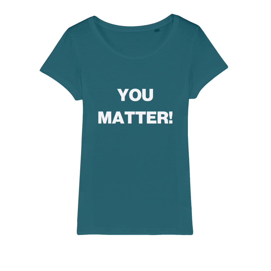 You Matter! Organic Women's T-Shirt