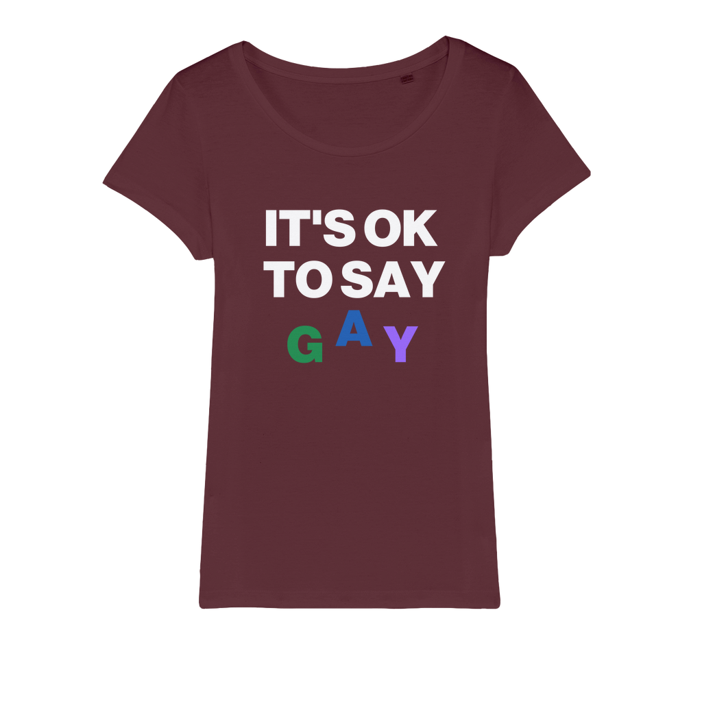 It's Ok To Say Gay Organic Women's T-Shirt