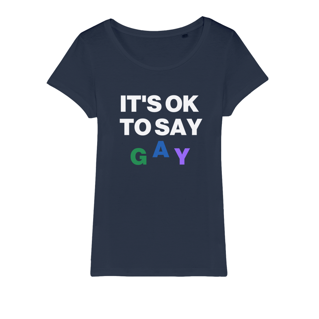 It's Ok To Say Gay Organic Women's T-Shirt