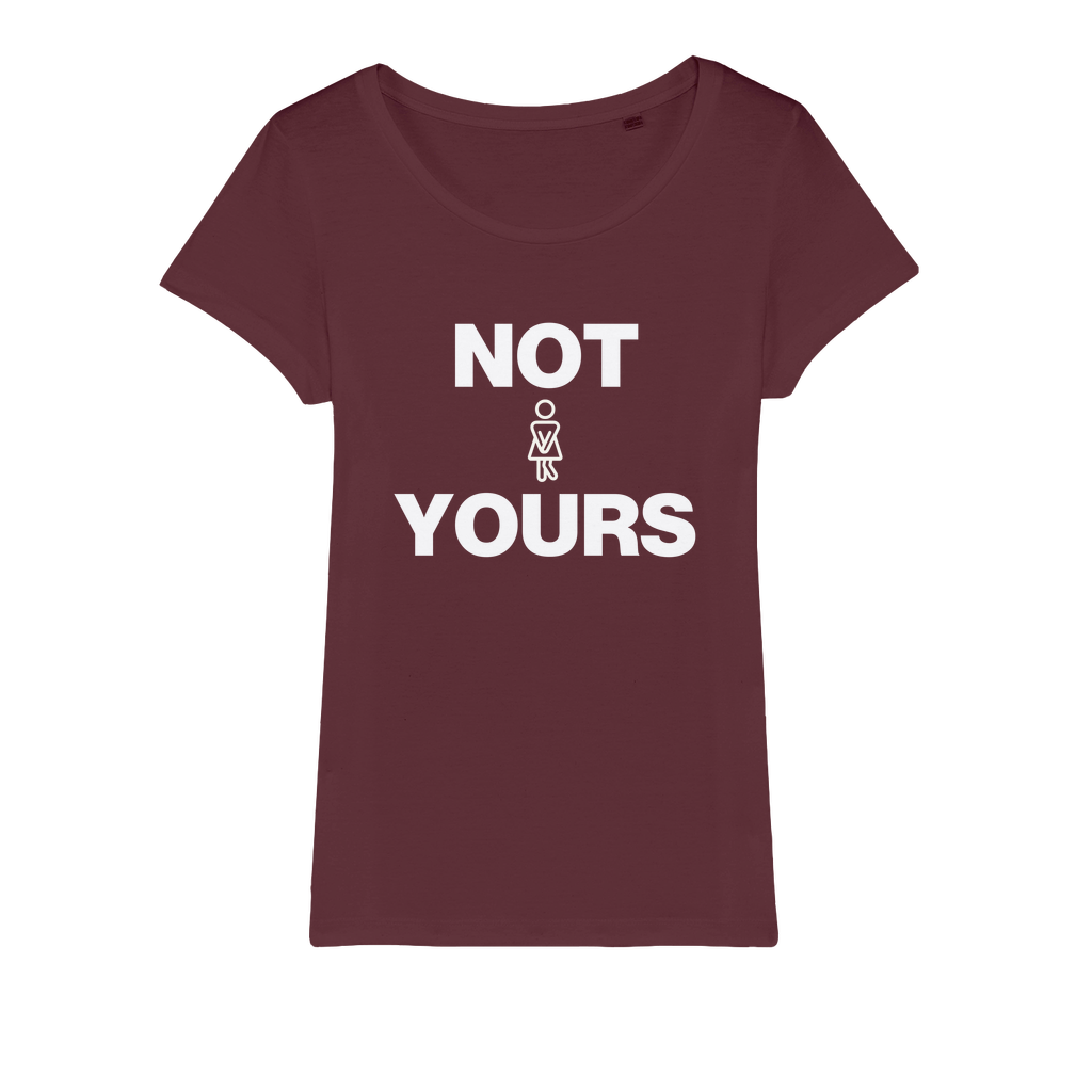 Not Yours Organic Women's T-Shirt