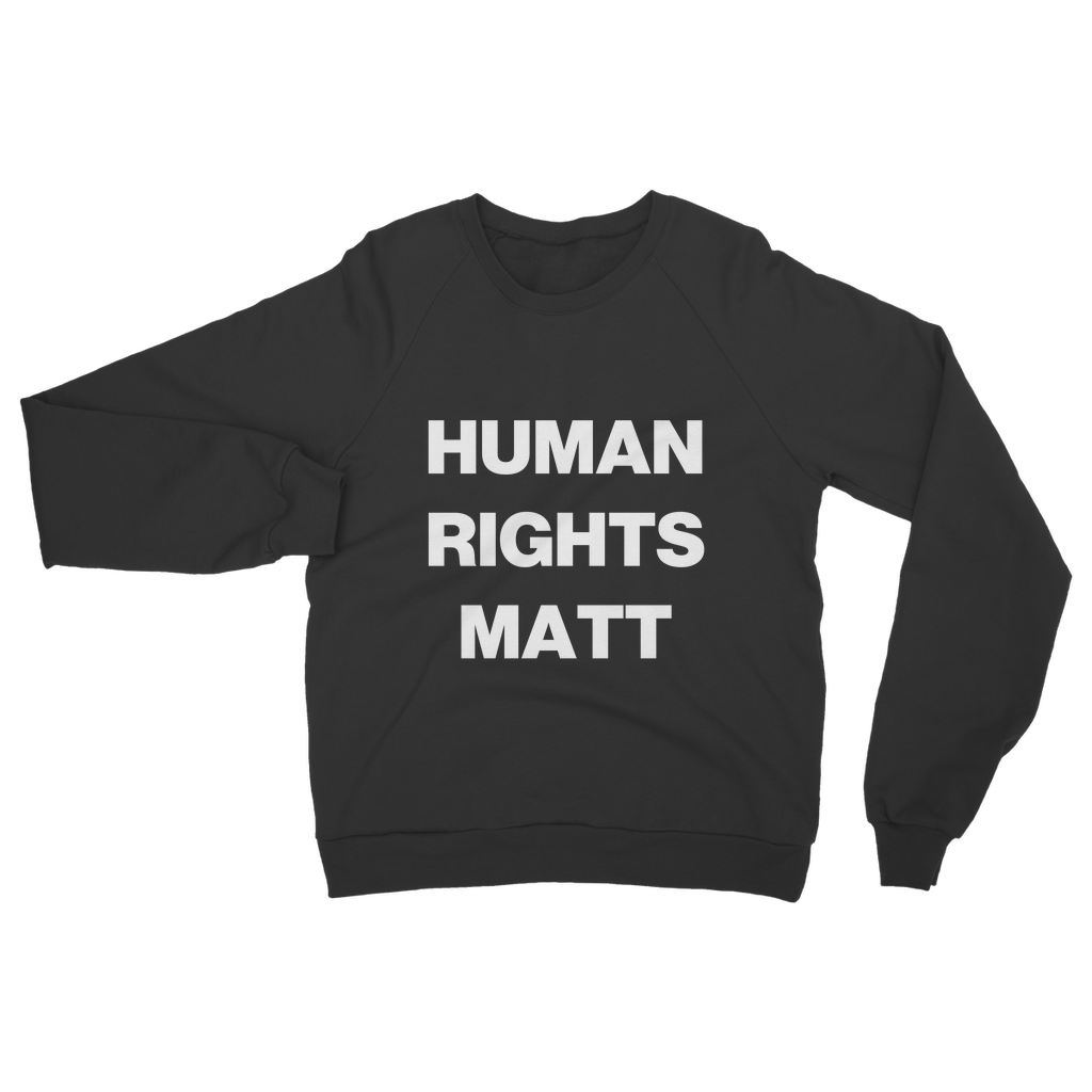 Human Rights Matter Organic Sweatshirt