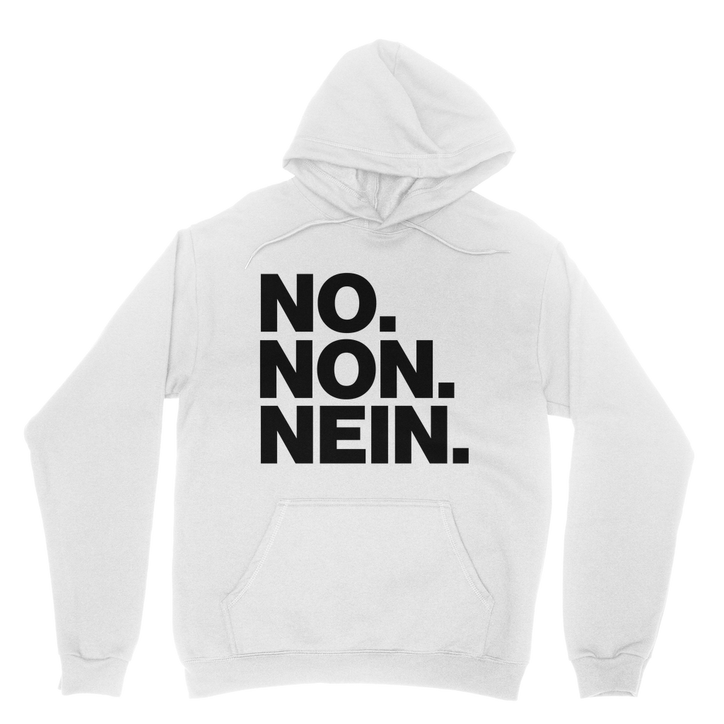 No. Non. Nein. Organic Hoodie