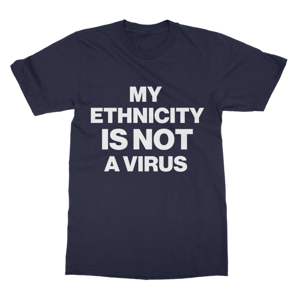 My Ethnicity Is Not A Virus Organic T-Shirt