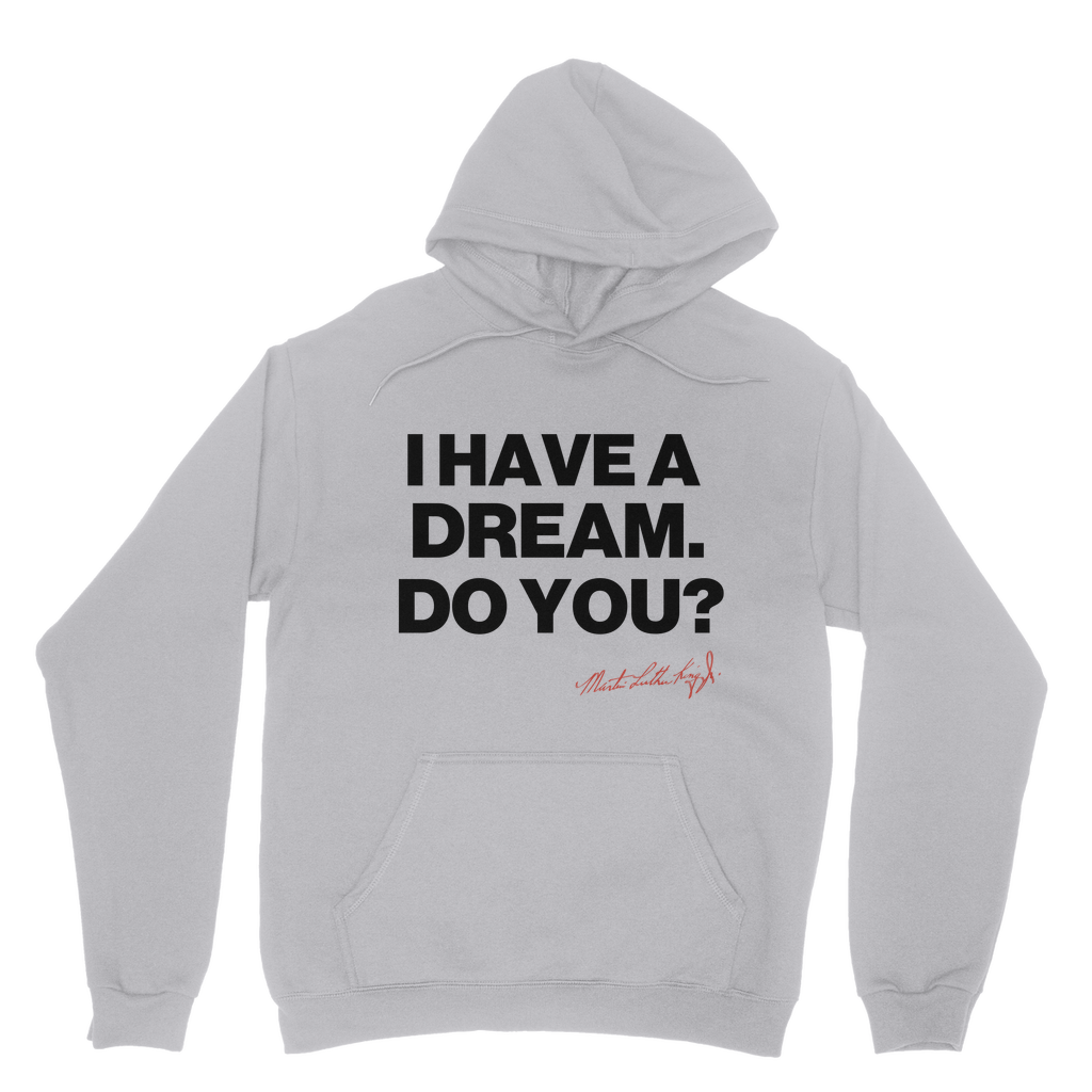 I Have a Dream Organic Hoodie