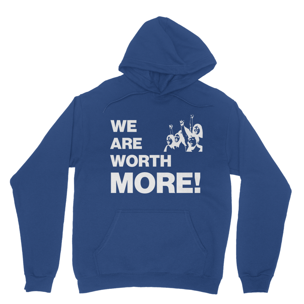 We Are Worth More Organic Hoodie