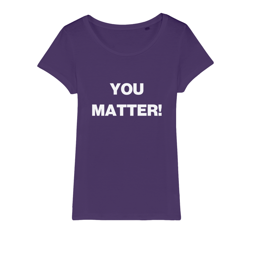 You Matter! Organic Women's T-Shirt
