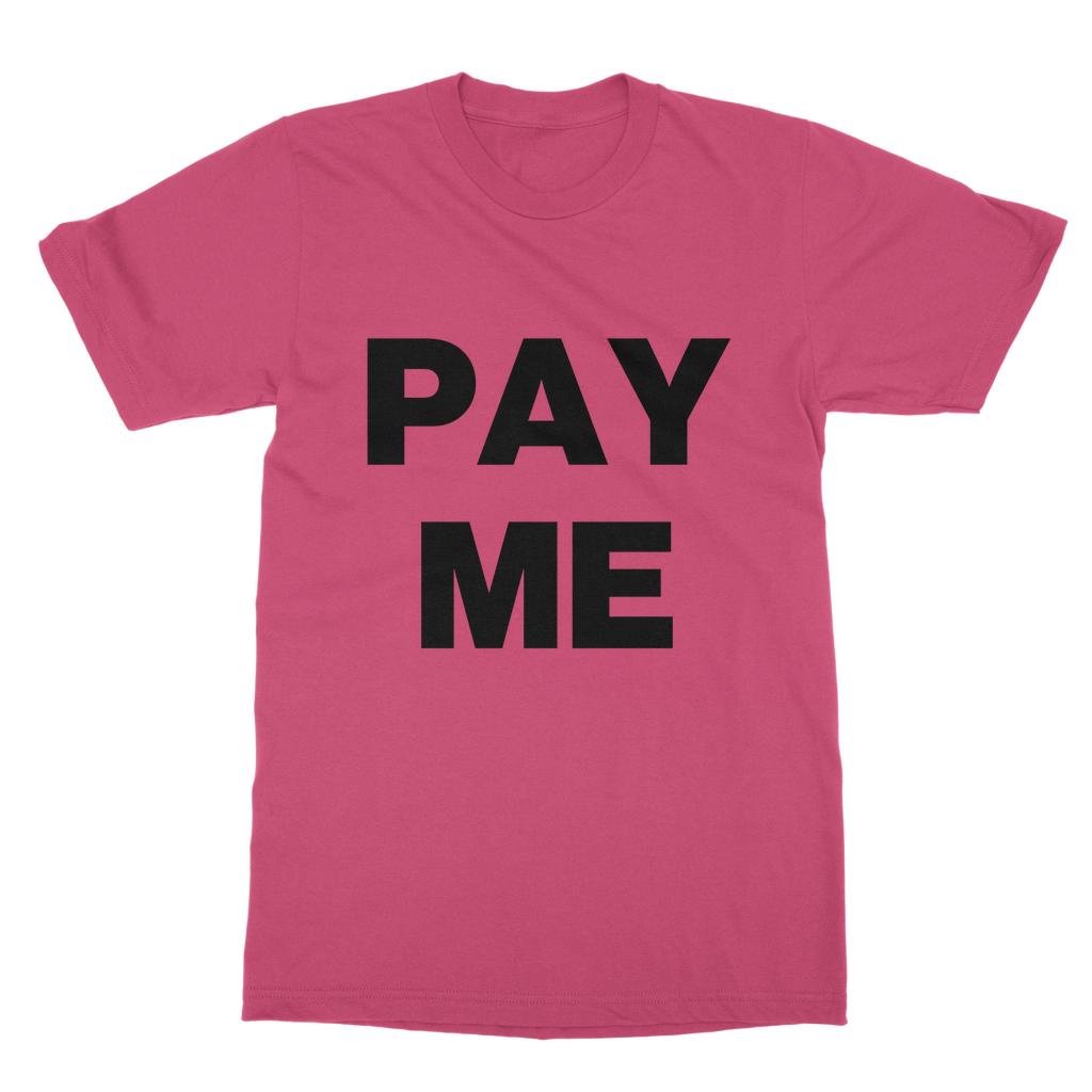 Pay Me Organic T-Shirt