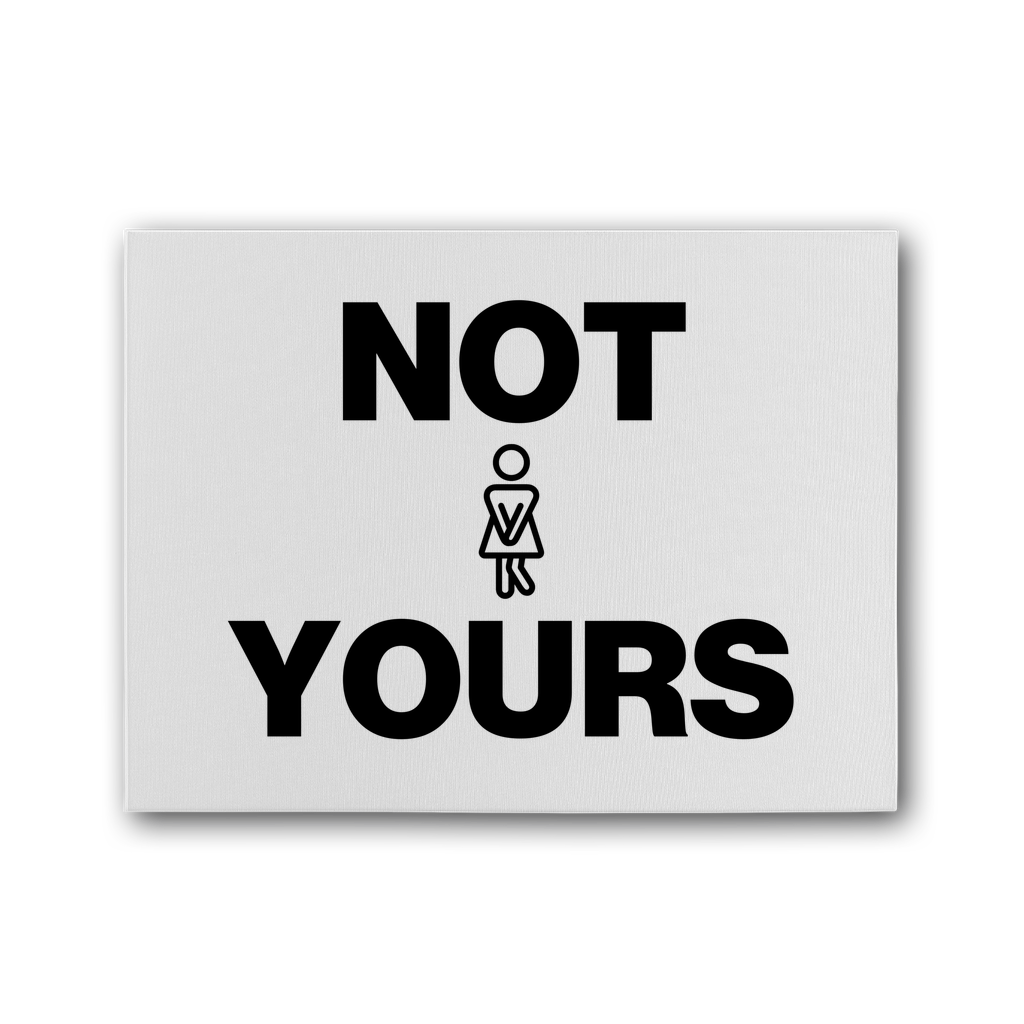 Not Yours Premium Stretched Canvas